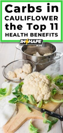 Carbs in Cauliflower: the Top 11 Health Benefits