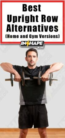 11 Best Upright Row Alternatives (Home and Gym Versions)