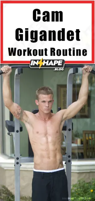 Cam GIgandet workout routine