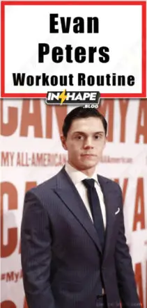 Evan Peters Workout Routine